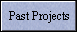 Past projects button